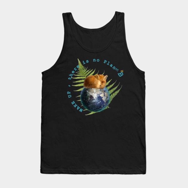 Wake Up No Planet B Tank Top by Dream and Design